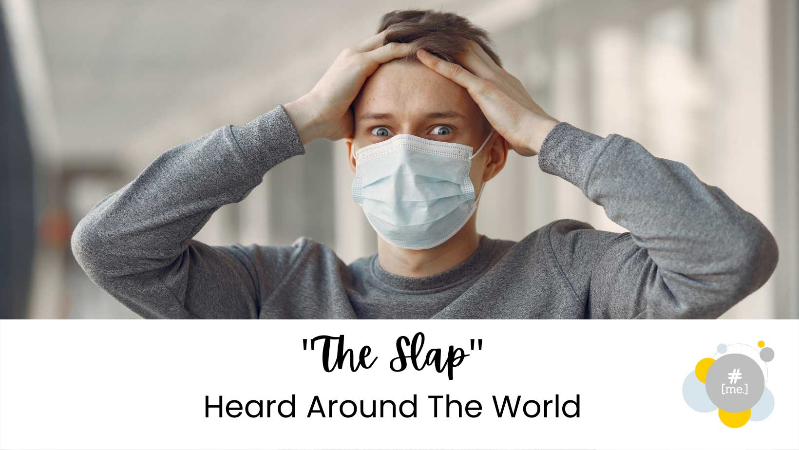 The Slap Heard Around The World